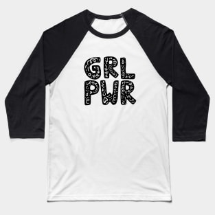 GRL PWR Girl Power Typography Art Baseball T-Shirt